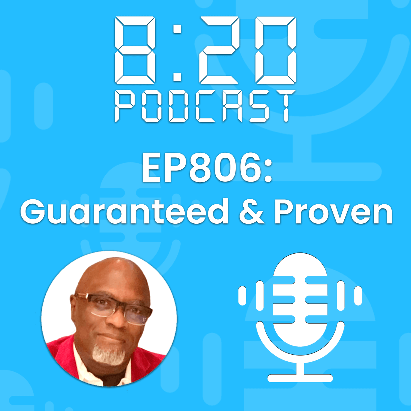 EP806: Guaranteed And Proven episode artwork