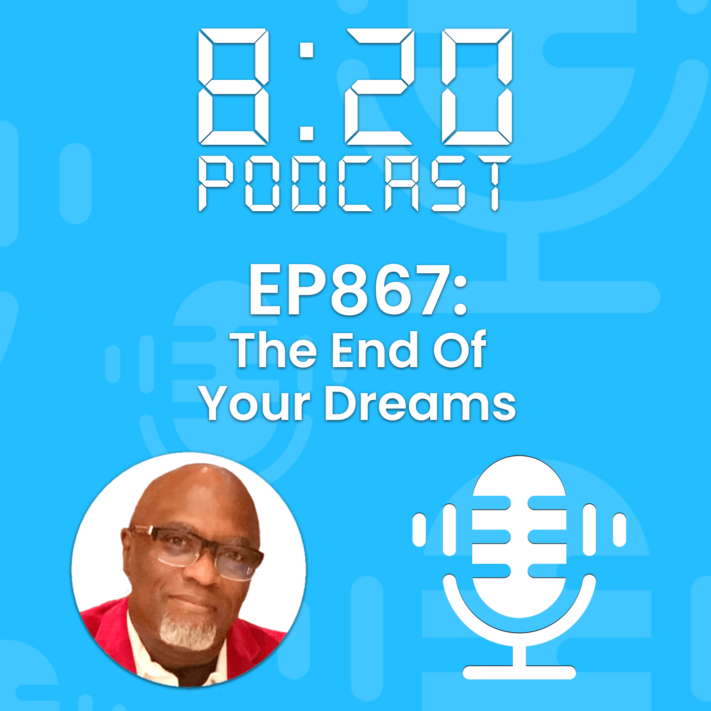EP867: The End Of Your Dreams episode artwork