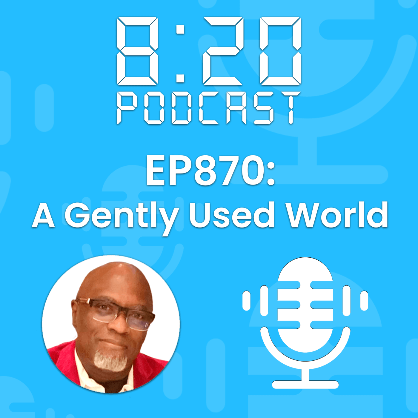 EP870: A Gently Used World episode artwork