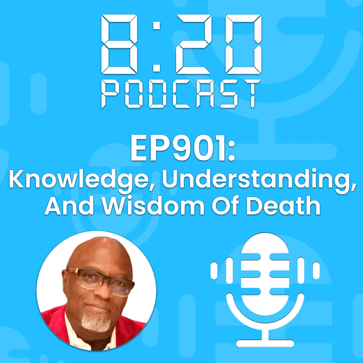 EP901: Knowledge, Wisdom, Understanding…OF DEATH episode artwork