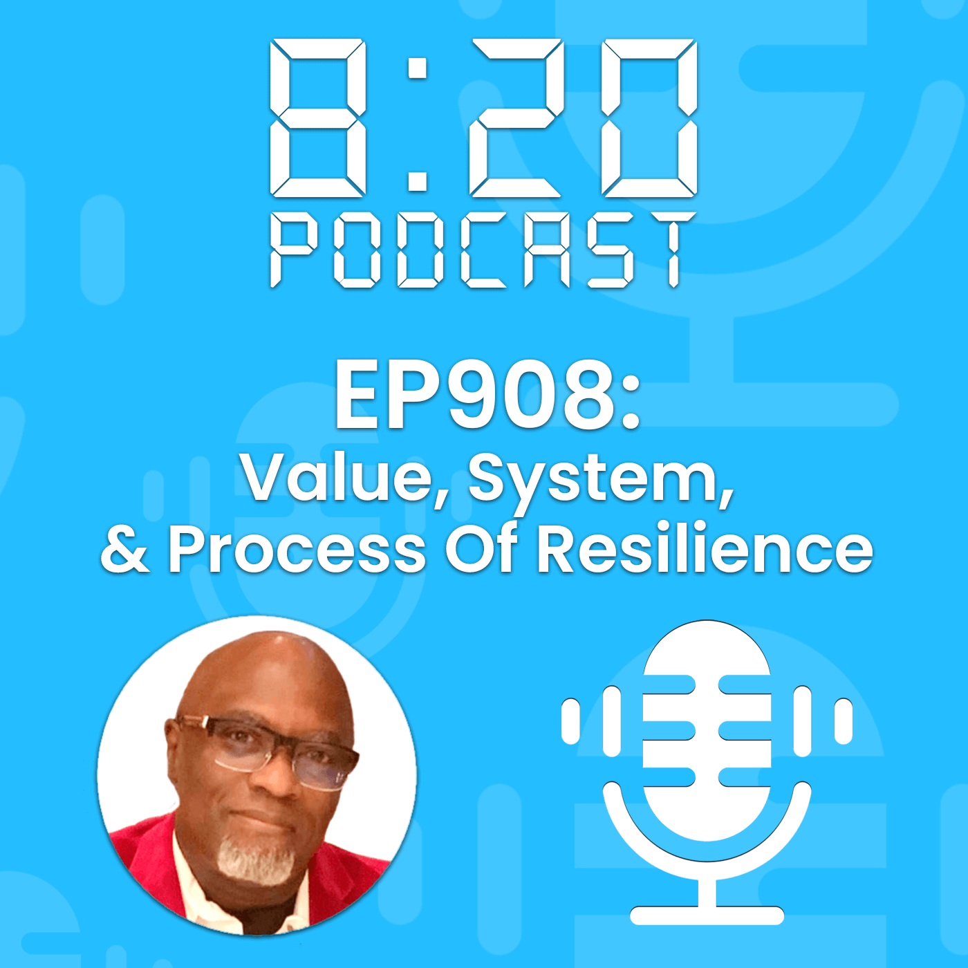 EP908: Value, System, & Process Of Resilience episode artwork