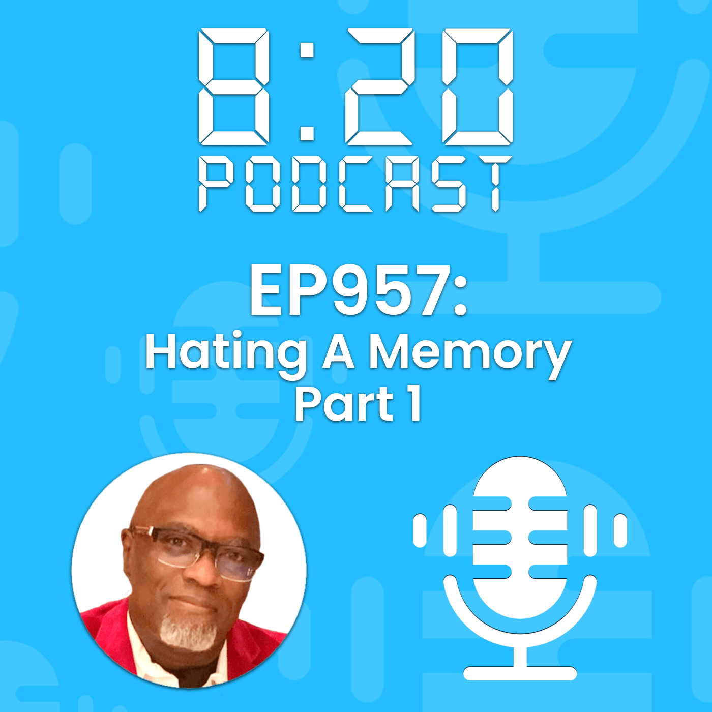 EP957: Hating A Memory Part 1 episode artwork