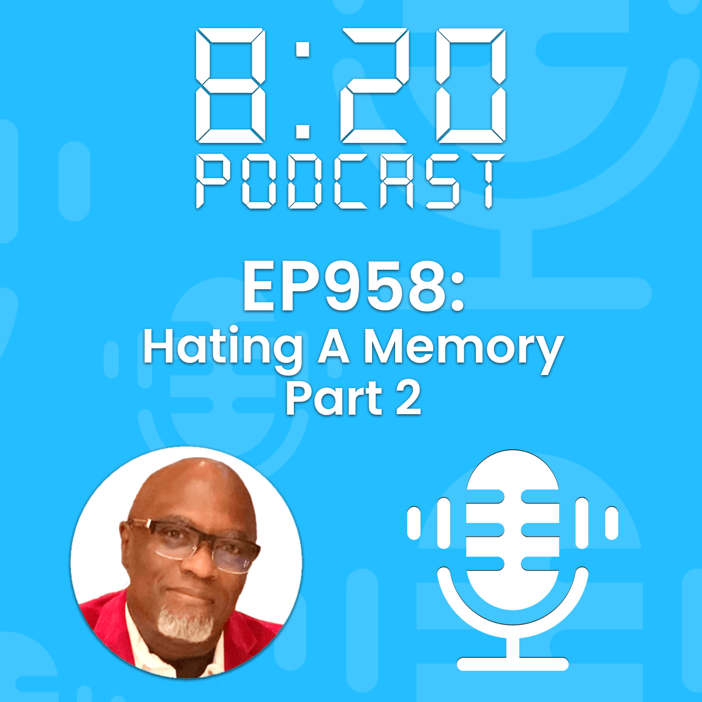 EP958: Hating A Memory Part 2 episode artwork
