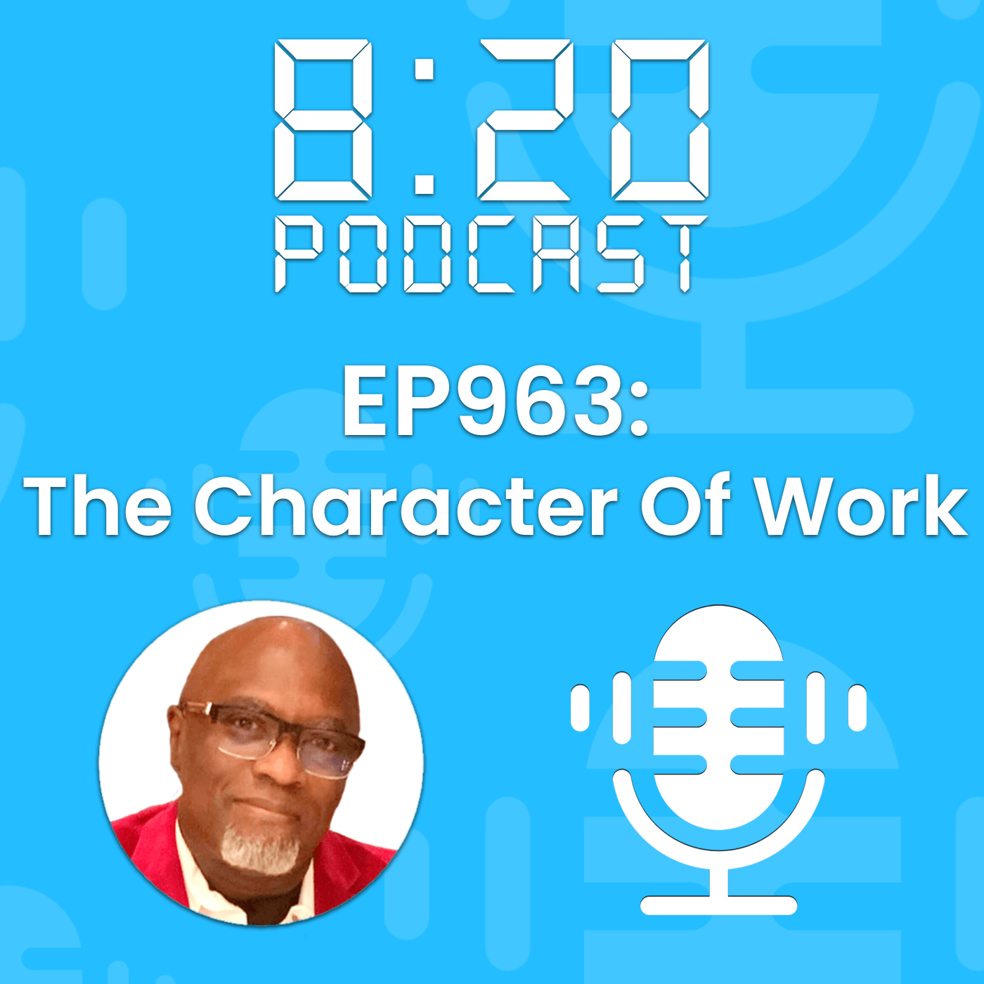 EP963: The Character Of Work episode artwork