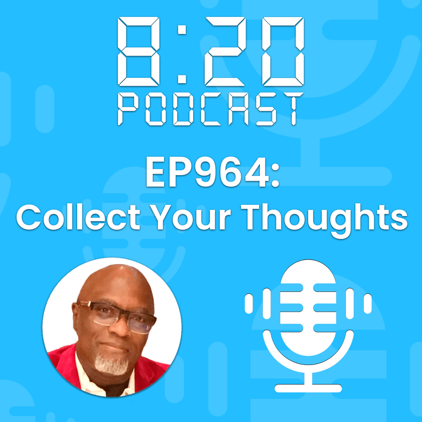 EP964: Collect Your Thoughts episode artwork
