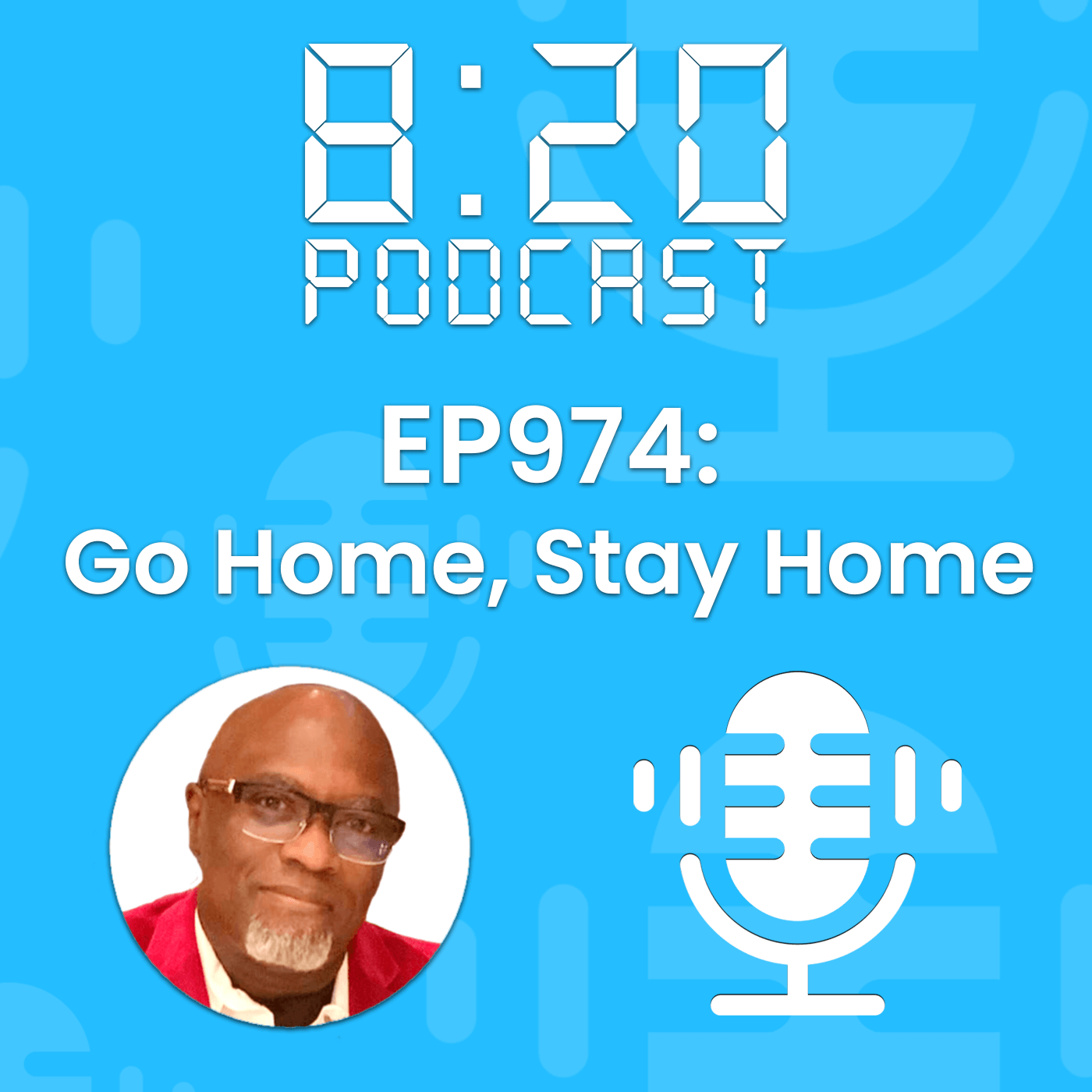 EP974: Go Home, Stay Home episode artwork