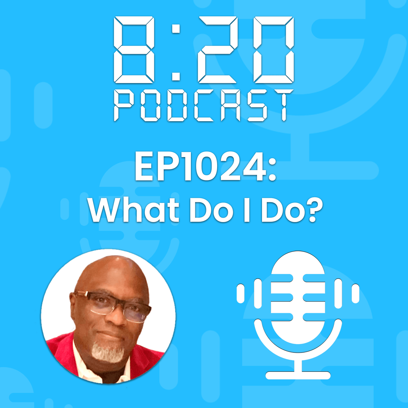 EP1024: What Do I Do? episode artwork