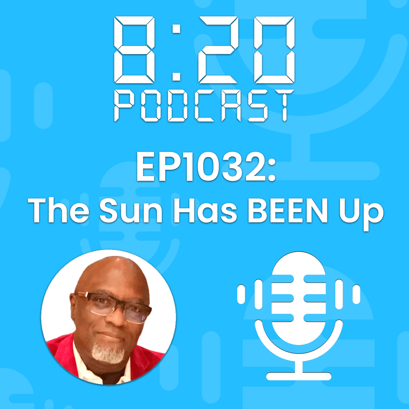 EP1032: The Sun Has Been Up episode artwork