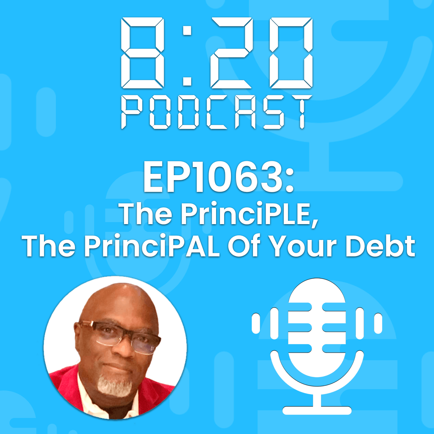 EP1063: The PrinciPLE, The PrinciPAL Of Your Debt episode artwork