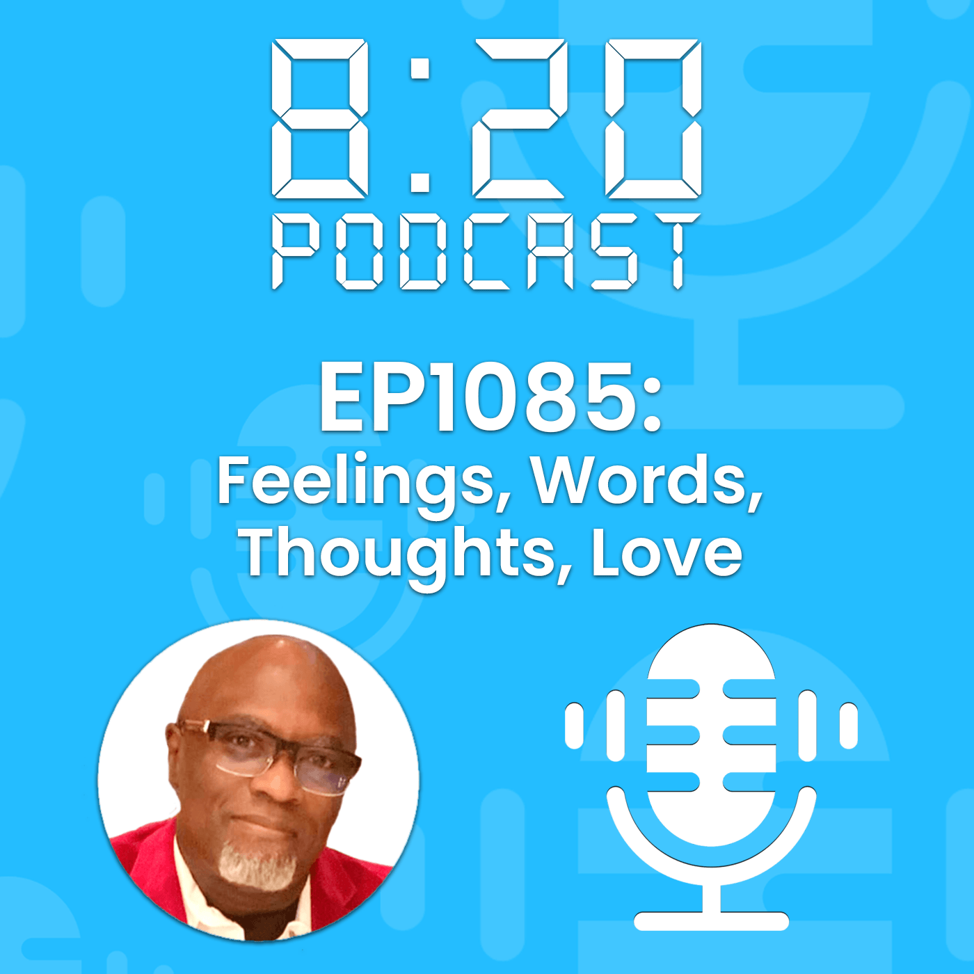 EP1085: Feelings, Words,Thoughts, Love episode artwork