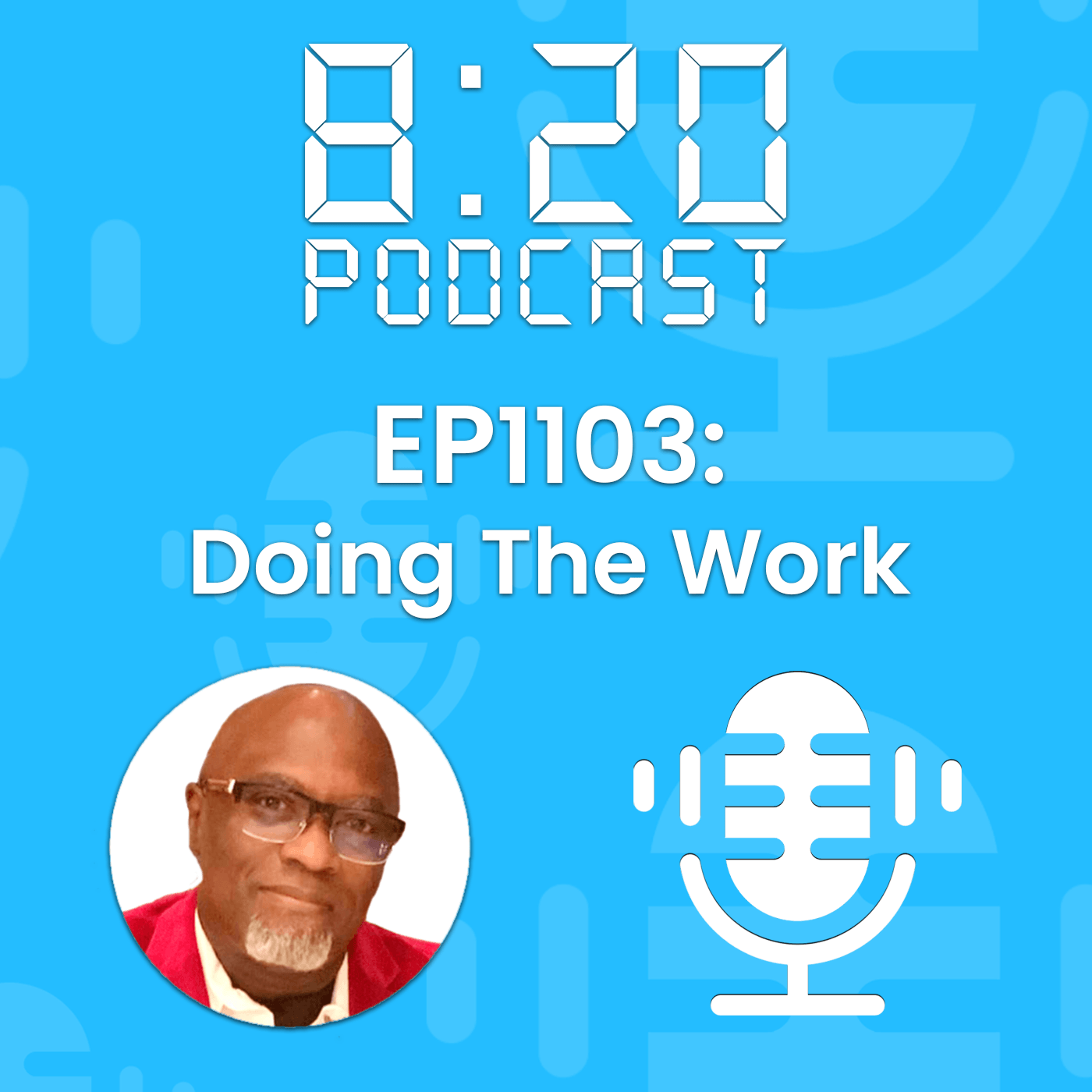 EP1103: Doing The Work episode artwork