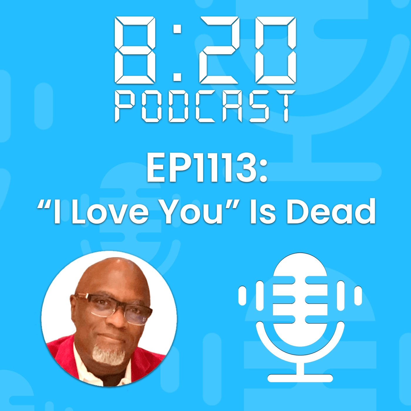 EP1113: “I Love You” Is Dead episode artwork
