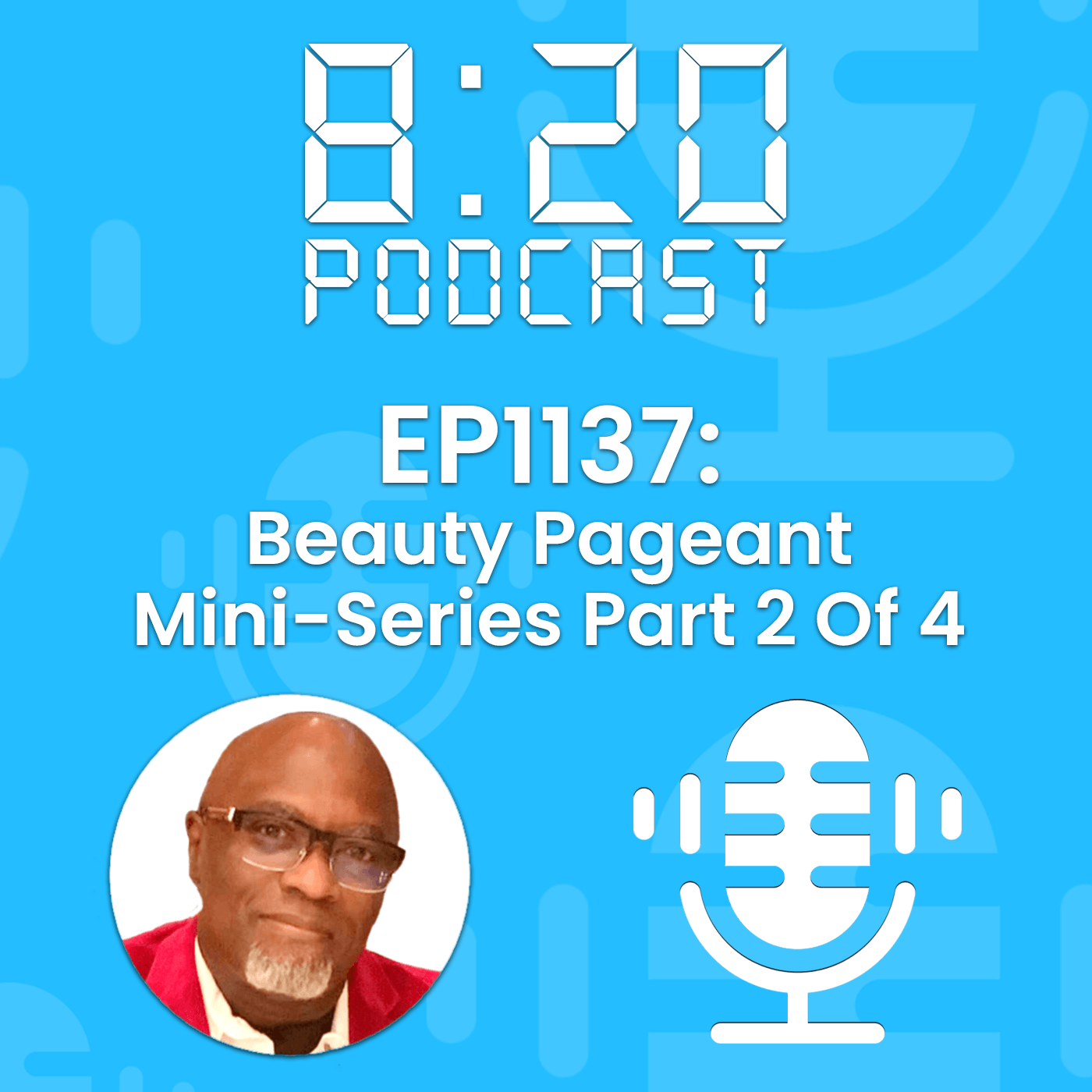 EP1137: Beauty Pageant Mini-Series Part 2 Of 4 episode artwork