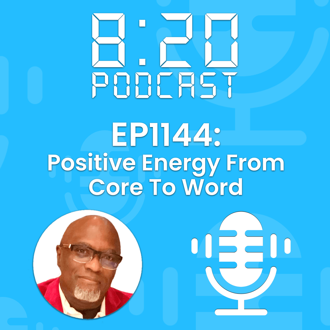 EP1144: Positive Energy From Core To Word episode artwork
